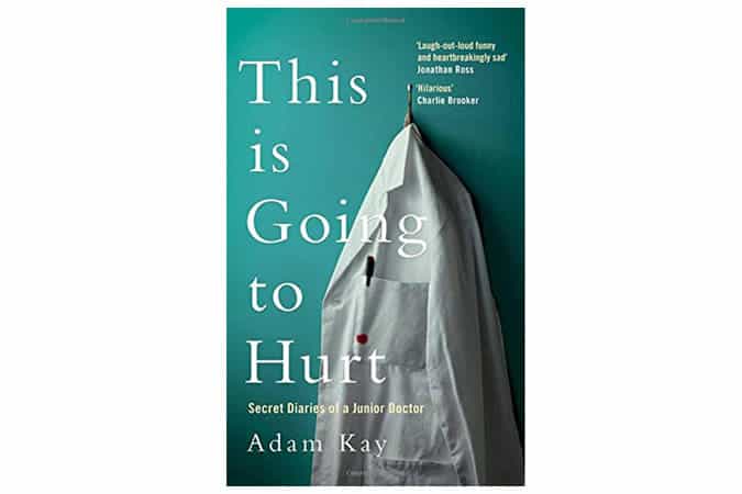This Is Going To Hurt by Adam Kay