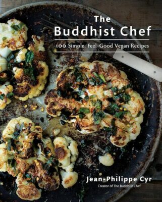 The Buddhist Chef: 100 Simple Feel-Good Vegan Recipes