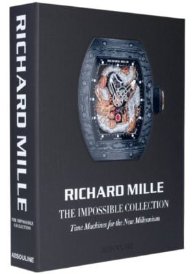 Richard Mille : The Impossible Collection - Assouline Books